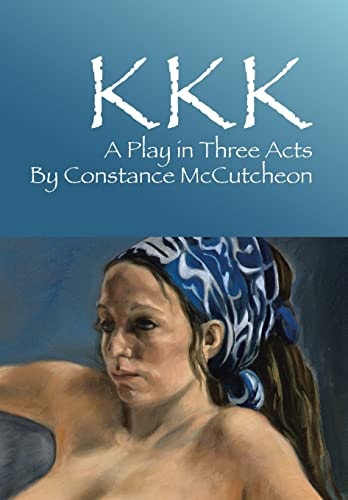 Kkk A Play in Three Acts