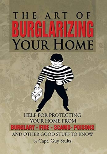 The Art of Burglarizing Your Home