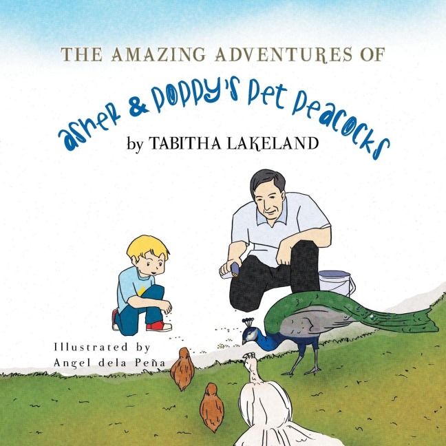 The Amazing Adventures of Asher & Poppys Pet Peacocks
