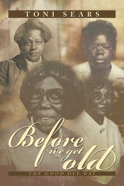 Before We Get Old: The Good OLE Day