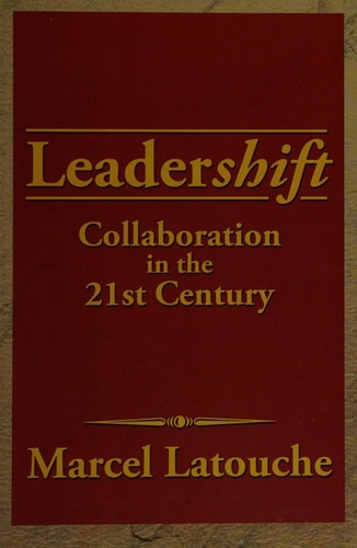 Leadershift Collaboration in the 21st Century