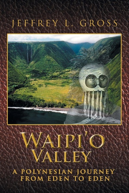 Waipio Valley: A Polynesian Journey from Eden to Eden