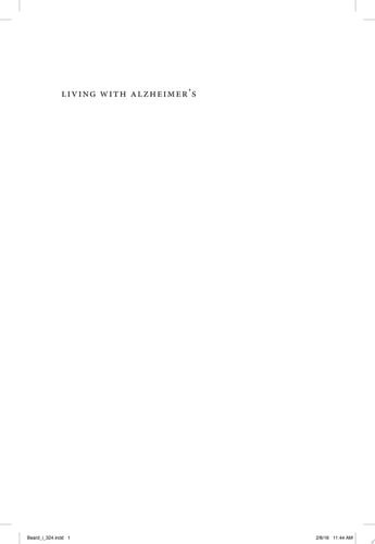 Living with Alzheimer's Managing Memory Loss, Identity, and Illness