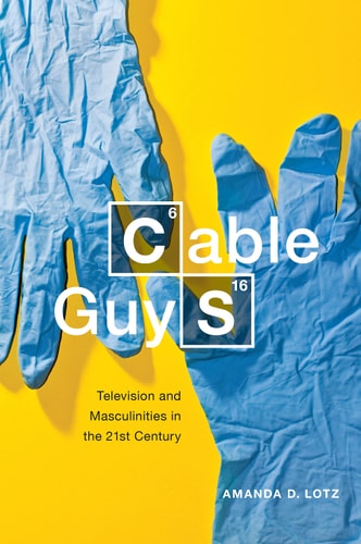 Cable Guys Television and Masculinities in the 21st Century