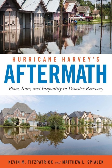 Hurricane Harveys Aftermath: Place, Race, and Inequality in Disaster Recovery