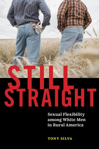 Still Straight Sexual Flexibility among White Men in Rural America