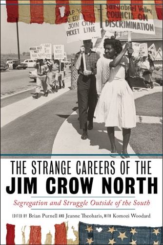 The Strange Careers of the Jim Crow North Segregation and Struggle outside of the South