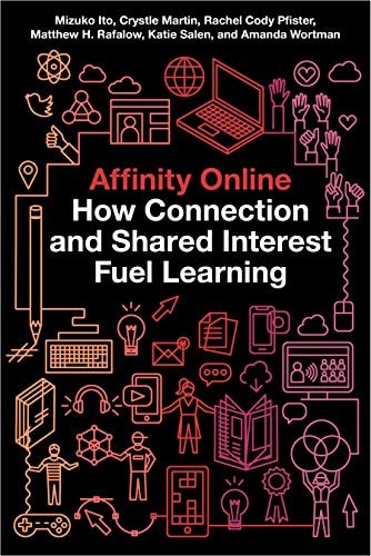 Affinity Online How Connection and Shared Interest Fuel Learning