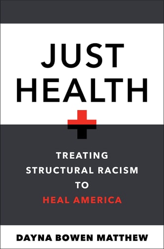 Just Health Treating Structural Racism to Heal America