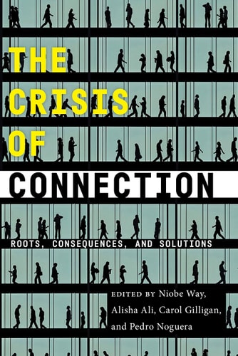 The Crisis of Connection Roots, Consequences, and Solutions