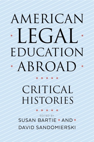 American Legal Education Abroad Critical Histories