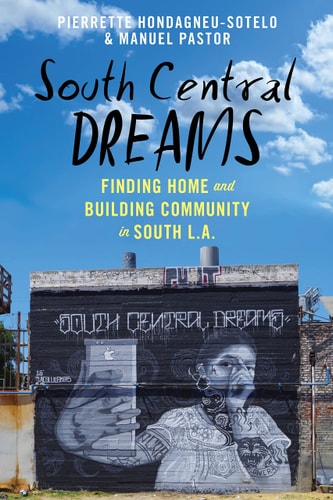 South Central Dreams Finding Home and Building Community in South L.A.
