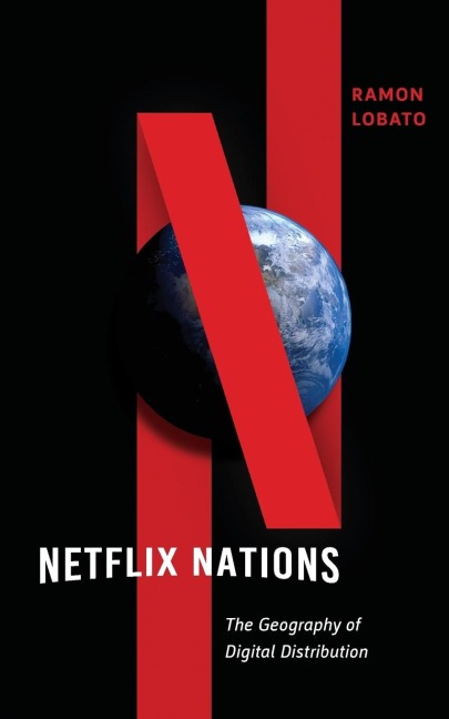 Netflix Nations: The Geography of Digital Distribution