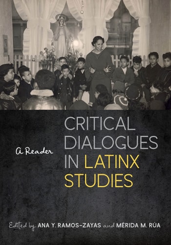 Critical Dialogues in Latinx Studies A Reader
