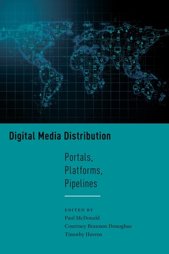 Digital Media Distribution Portals, Platforms, Pipelines