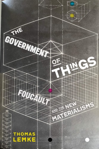The Government of Things Foucault and the New Materialisms