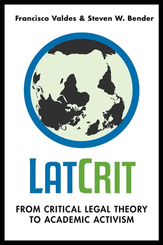 LatCrit From Critical Legal Theory to Academic Activism