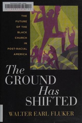 The Ground Has Shifted The Future of the Black Church in Post-Racial America