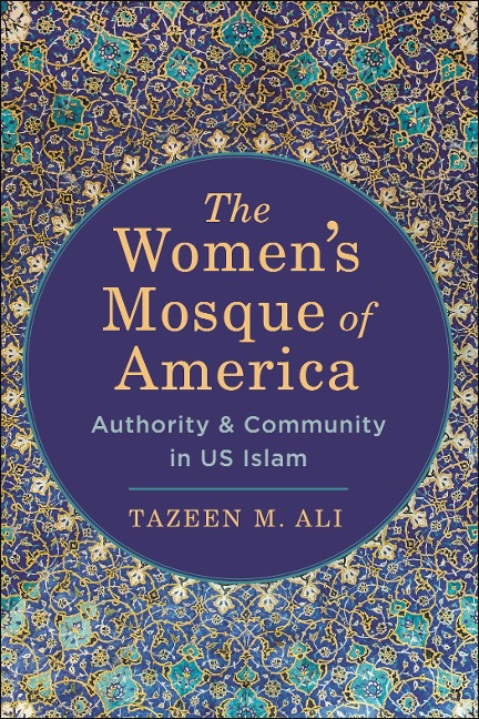 The Womens Mosque of America: Authority and Community in Us Islam