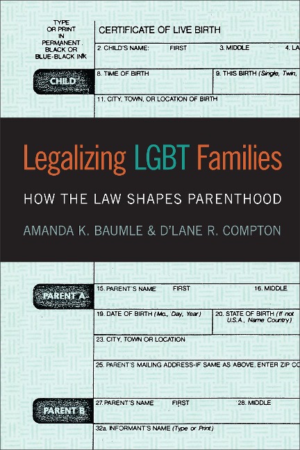 Legalizing LGBT Families: How the Law Shapes Parenthood