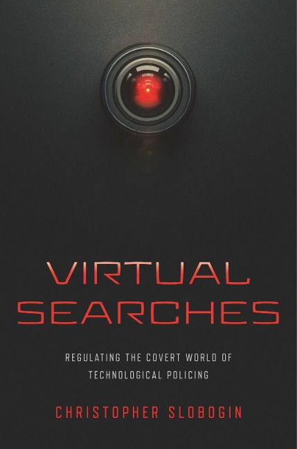 Virtual Searches: Regulating the Covert World of Technological Policing