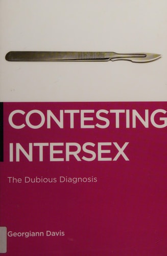 Contesting Intersex The Dubious Diagnosis