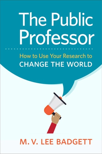 The Public Professor How to Use Your Research to Change the World