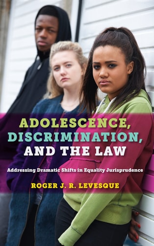 Adolescence, Discrimination, and the Law Addressing Dramatic Shifts in Equality Jurisprudence