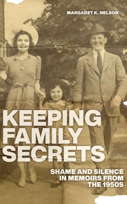 Keeping Family Secrets: Shame and Silence in Memoirs from the 1950s