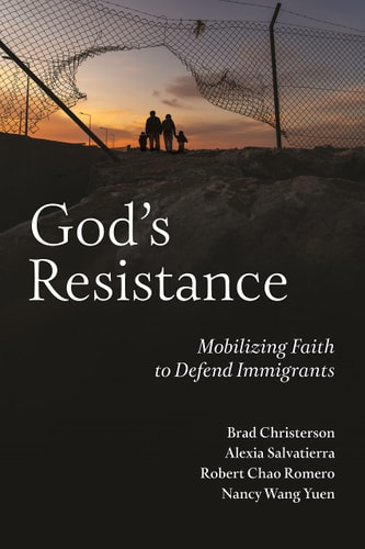 God's Resistance Mobilizing Faith to Defend Immigrants