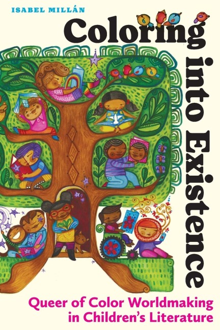 Coloring Into Existence: Queer of Color Worldmaking in Childrens Literature