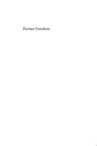 Picture Freedom Remaking Black Visuality in the Early Nineteenth Century