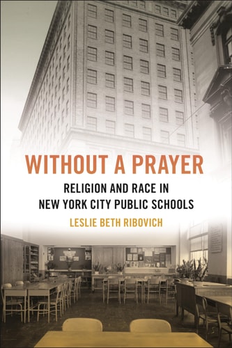 Without a Prayer Religion and Race in New York City Public Schools