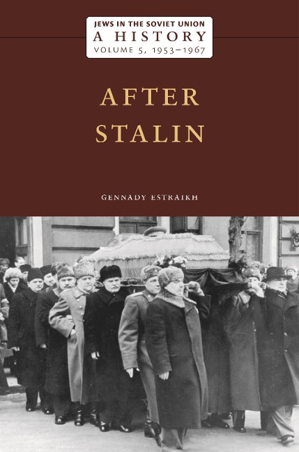 Jews in the Soviet Union: a History: After Stalin, 1953-1967, Volume 5
