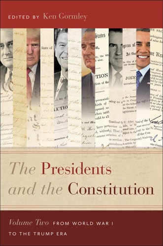 The Presidents and the Constitution, Volume Two From World War I to the Trump Era