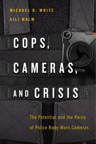 Cops, Cameras, and Crisis The Potential and the Perils of Police Body-Worn Cameras