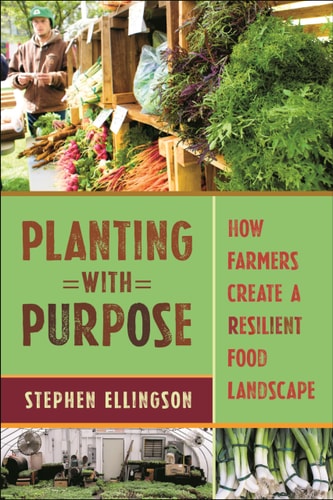 Planting With Purpose How Farmers Create a Resilient Food Landscape