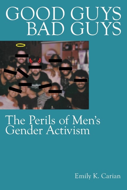 Good Guys, Bad Guys: The Perils of Mens Gender Activism