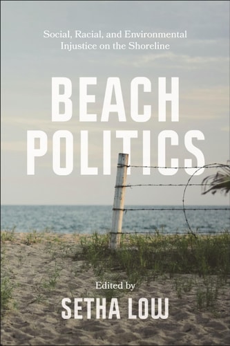 Beach Politics Social, Racial, and Environmental Injustice on the Shoreline