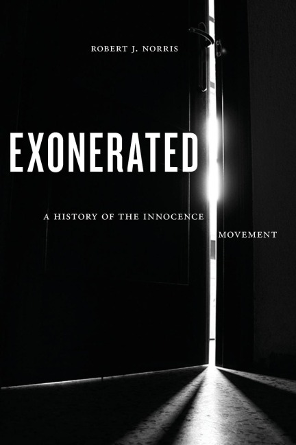 Exonerated: A History of the Innocence Movement