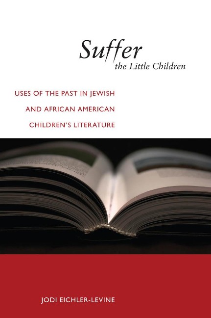 Suffer the Little Children: Uses of the Past in Jewish and African American Childrens Literature
