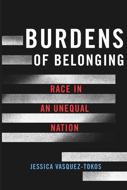Burdens of Belonging: Race in an Unequal Nation