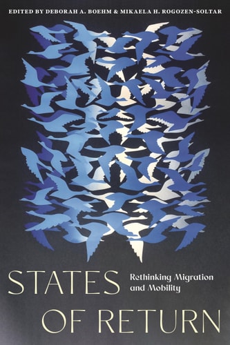 States of Return Rethinking Migration and Mobility