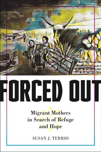 Forced Out Migrant Mothers in Search of Refuge and Hope