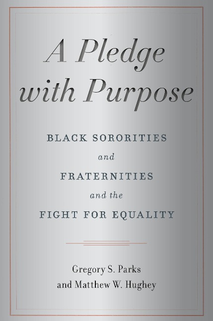 A Pledge with Purpose: Black Sororities and Fraternities and the Fight for Equality