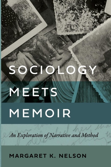 Sociology Meets Memoir: An Exploration of Narrative and Method