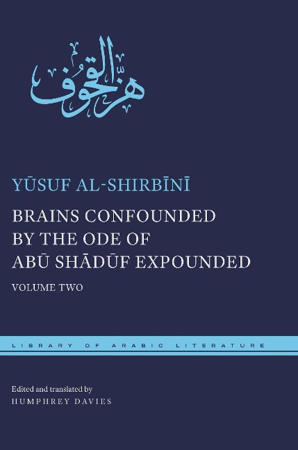 Brains Confounded by the Ode of Ab&#363; Sh&#257;d&#363;f Expounded, with Risible Rhymes: Volume Two
