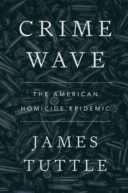 Crime Wave: The American Homicide Epidemic