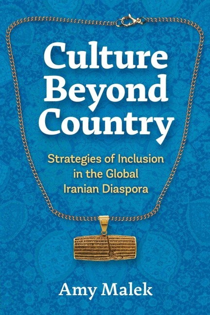 Culture Beyond Country: Strategies of Inclusion in the Global Iranian Diaspora