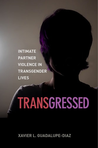 Transgressed Intimate Partner Violence in Transgender Lives